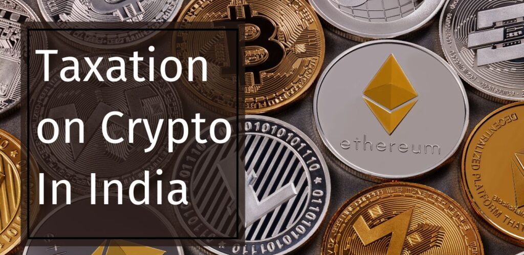 Taxes on Crypto in India